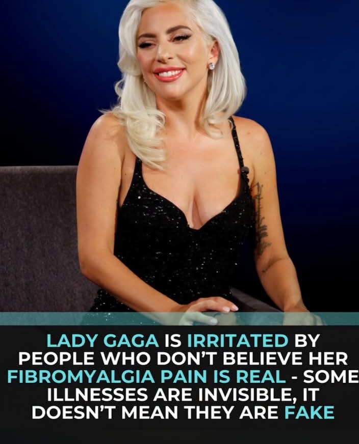 Lady Gaga Is Irritated By People Who Don’t Believe Her Fibromyalgia Pain Is Real.some Illnesses are Invisible, It Does not mean They are Fake.